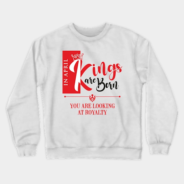 April Birthday King Crewneck Sweatshirt by DistinctApparel